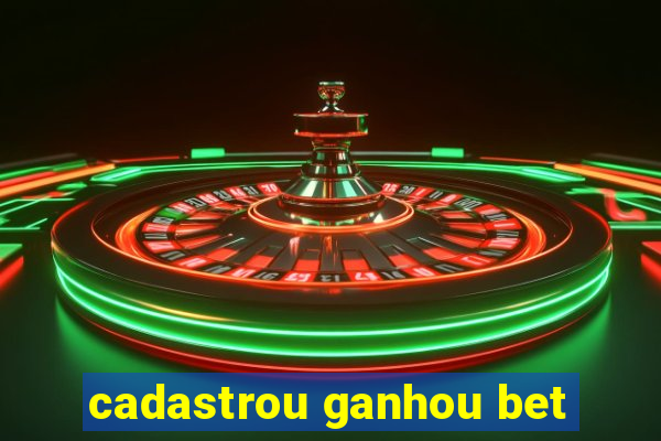 cadastrou ganhou bet